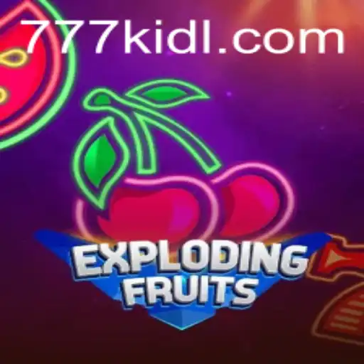 ExplodingFruits: A Thrilling Adventure with 777kid